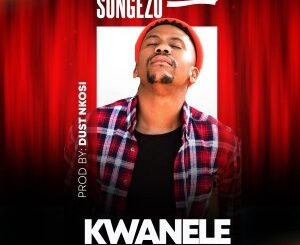 Songezo – Kwanele (Original Mix)