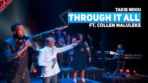 Takie Ndou – Through It All Ft. Collen Maluleke