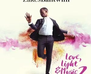 Zakes Bantwini – Love, Light & Music 2 (Album 2017)