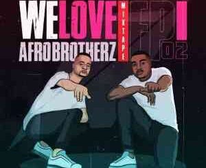Afro Brotherz – We Love Afro Brotherz Episode 2