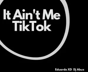 DJ Abux & Soulking – It Ain’t Me (Amapiano Remix)