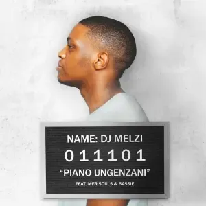 DJ Melzi – Piano Ungenzani (feat. MFR Souls & Bassie)