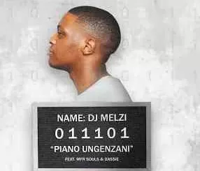 DJ Melzi – Piano Ungenzani ft. MFR Souls & Bassie