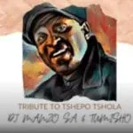 Dj Manzo SA & Tumisho – Tribute to Tshepo Tshola