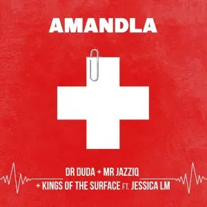Dr Duda, Mr JazziQ & Kings of the Surface – Amandla (feat. Jessica LM)