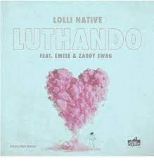 Lolli Native – Luthando ft Emtee & Zaddy Swag