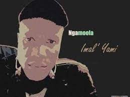 Ngamoola – Imal’ Yami