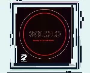 Sololo – Moses (feat. Griffith Malo)