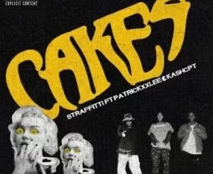 Straffitti – Cakes ft PatricKxxLee & KashCPT