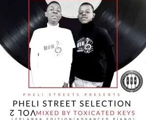 Toxicated Keys – Pheli Streets Selection Vol.2 (Rough MusiQ Edition)