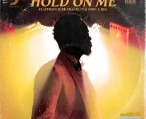 Travis Greene – Hold on Me ft. Kirk Franklin & John P. Kee