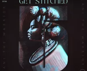 2lani The Warrior – Get Stitched Vol 5
