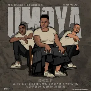 Afro Brotherz, Indlovukazi – Umoya (Remix Package)
