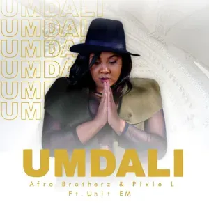 Afro Brotherz & Pixie L – Umdali (feat. Unit EM)