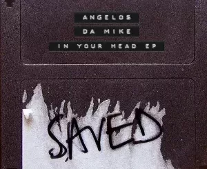 Angelos & Da Mike – In Your Head EP