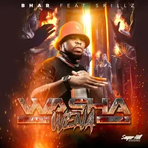 Bhar – Washa Wena (feat. Skillz)