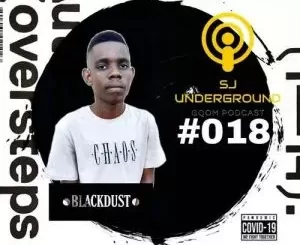 BlackDust Woza – SJ Underground Gqom Podcast #18