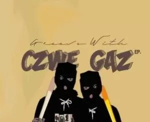 Czwe & Gaz – Groove With Czwe Gas