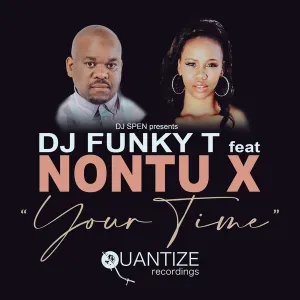 DJ Funky T feat. Nontu X – Your Time