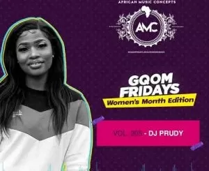DJ Prudy – GqomFridays Mix Vol 205 (Women’s Month Edition)
