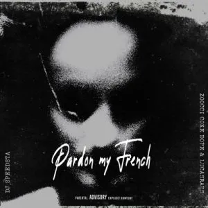 DJ Speedsta – Pardon My French ft Zoocci Coke Dope & Lucasraps 