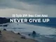DJ Split – Never Give Up Ft. Cost Azaz