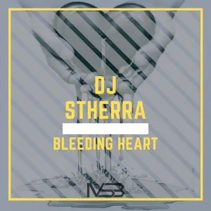 DJ Stherra – Bleeding Heart (Original Mix)