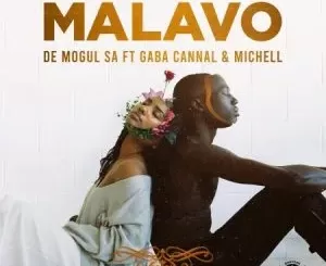 De Mogul SA – MaLavo ft Gaba Cannal & Michell