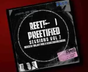 Deejay Pree & Kamzaworldwide – Preetified Sessions Vol. 7 Mix