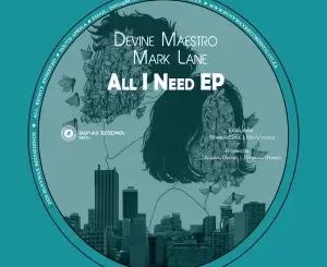Devine Maestro & Mark Lane – All I Need