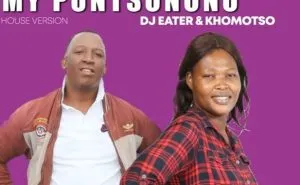 Dj Eater & Khomotso – My Pontsonono