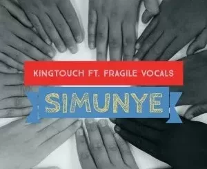 KingTouch – Simunye (feat. Fragile Vocals)