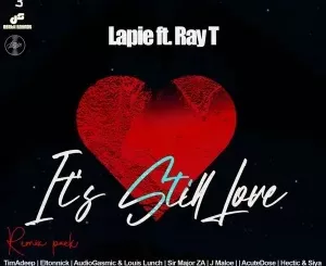 Lapie, Ray T – It’s Still Love (Remix Pack)