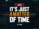 Lello (Team Fam) – It’s Just A Matter Of Time