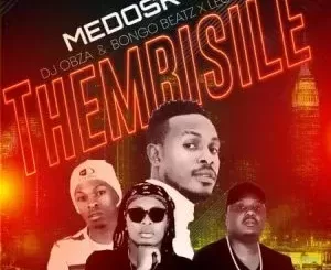 Medosky – Thembisile ft. DJ Obza, Leon Lee & Bongo Beats