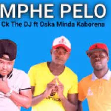 Mphe Pelo – Ck The DJ ft Oska Minda Kaborena