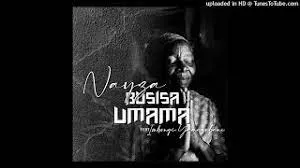 Nayza Da Vocalist – Busisa Umama Ft. Imbongi Yama Zubane