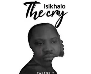 Pastor T – Isikhalo