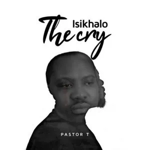 Pastor T – Isikhalo