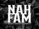 Pdot O – Nah Fam ft. CeaZor, Khumo Leff & YoungstaCpt