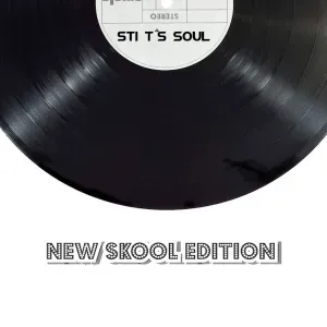 STI T’s Soul – New Skool Edition
