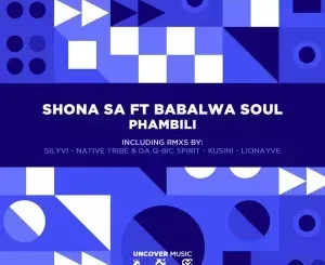 Shona SA & Babalwa Soul – Phambili (Remixes)