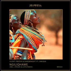 Silent Predia, DarqKnight, SneQue – Ngiliqhawe (J Maloe & Lapie Remix)