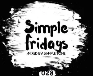 Simple Tone – Simple Fridays Vol. 028 Mix