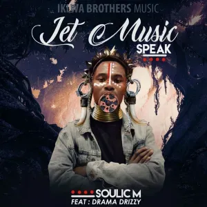 Soulic M – Let Music Speak (feat. Drama Drizzy)