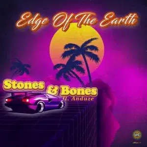 Stones & Bones – Edge of the Earth Ft. Anduze