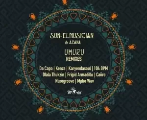 Sun-EL Musician, Azana – Uhuru (Caiiro Remix)