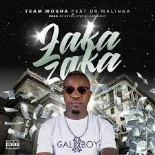 Team Mosha – Zaka Zaka ft Dr Malinga
