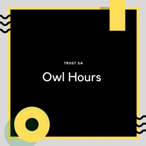 Trust SA – Owl Hours