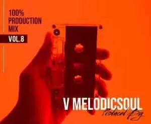 V Melodicsoul – 100% Production Mix Vol. 8